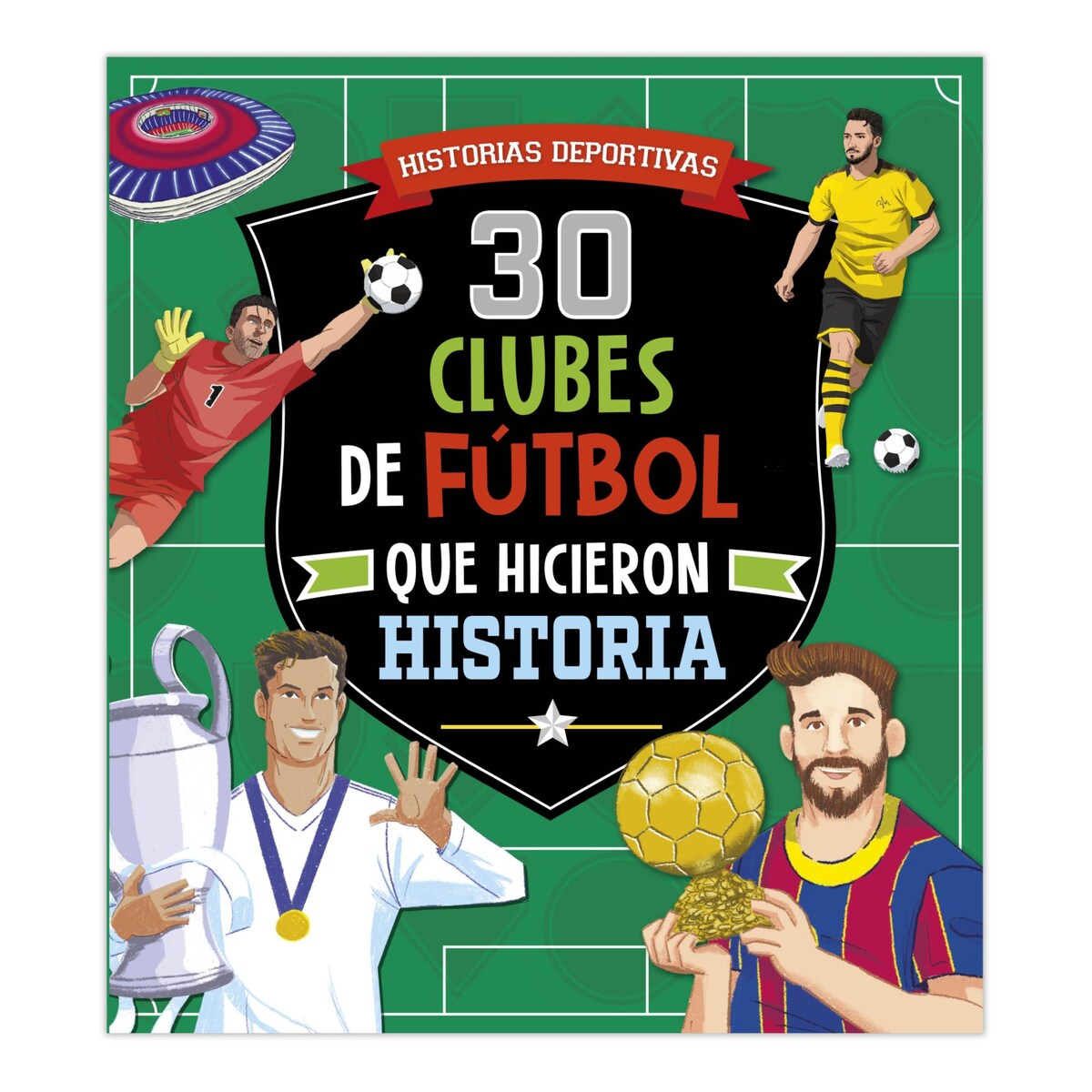 30 Clubes de fútbol que hicieron historia