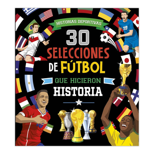 30 Selecciones de fútbol que hicieron historia